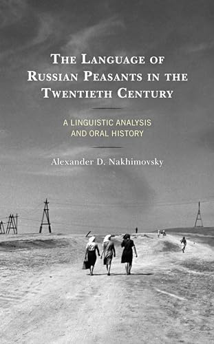 Stock image for The Language of Russian Peasants in the Twentieth Century: A Linguistic Analysis and Oral History for sale by Michael Lyons