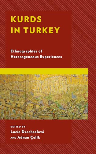 Stock image for Kurds in Turkey: Ethnographies of Heterogeneous Experiences (Kurdish Societies, Politics, and International Relations) for sale by Revaluation Books