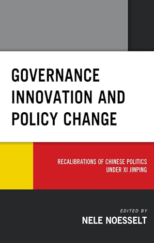 Stock image for Governance Innovation and Policy Change: Recalibrations of Chinese Politics Under XI Jinping for sale by Revaluation Books