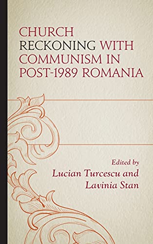 9781498580274: Church Reckoning With Communism in Post-1989 Romania