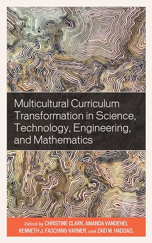 Stock image for Multicultural Curriculum Transformation in Science, Technology, Engineering, and Mathematics Foundations of Multicultural Education 1 for sale by PBShop.store US