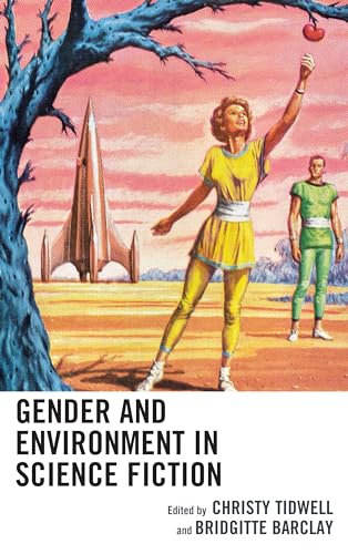 9781498580595: Gender and Environment in Science Fiction (Ecocritical Theory and Practice)