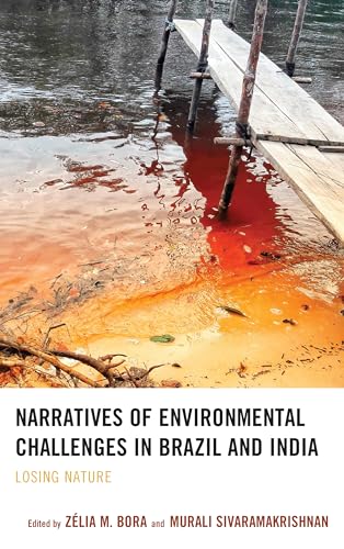 Stock image for Narratives of Environmental Challenges in Brazil and India: Losing Nature (Ecocritical Theory and Practice) for sale by Michael Lyons