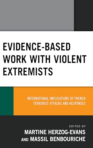 Beispielbild fr Evidence-based Work With Violent Extremists: International Implications of French Terrorist Attacks and Responses zum Verkauf von Revaluation Books