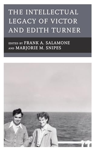 Beispielbild fr The Intellectual Legacy of Victor and Edith Turner zum Verkauf von Revaluation Books