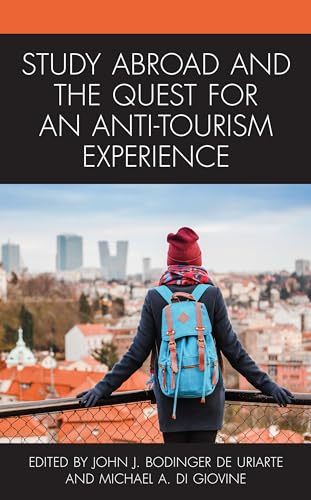 Beispielbild fr Study Abroad and the Quest for an Anti-Tourism Experience (The Anthropology of Tourism: Heritage, Mobility, and Society) zum Verkauf von Books From California