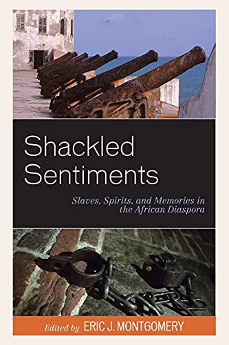 Stock image for Shackled Sentiments: Slaves, Spirits, and Memories in the African Diaspora for sale by Chiron Media