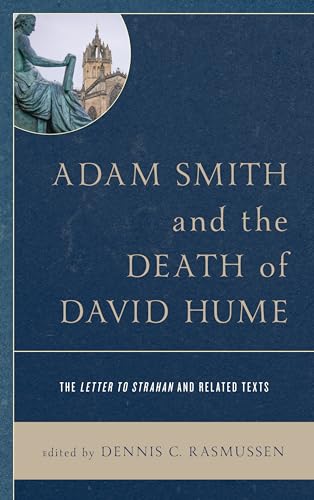 Imagen de archivo de Adam Smith and the Death of David Hume The Letter to Strahan and Related Texts The Letter to Strahan and Related Texts a la venta por PBShop.store US