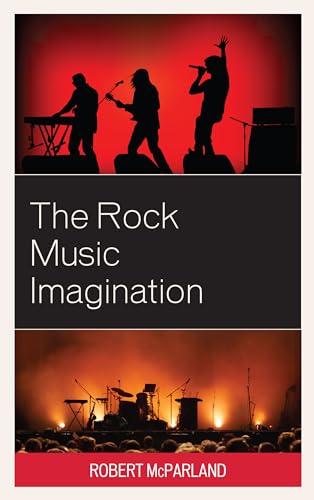 Stock image for The Rock Music Imagination (For the Record: Lexington Studies in Rock and Popular Music) for sale by Michael Lyons