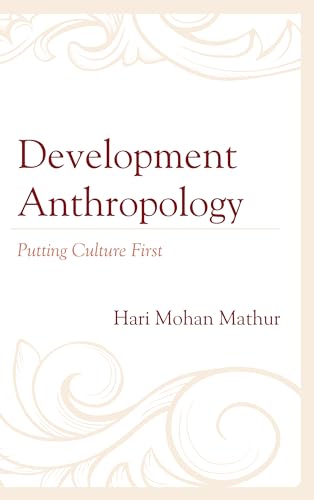 Stock image for Development Anthropology: Putting Culture First for sale by Ria Christie Collections