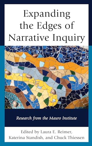 Beispielbild fr Expanding the Edges of Narrative Inquiry : Research from the Mauro Institute zum Verkauf von Buchpark