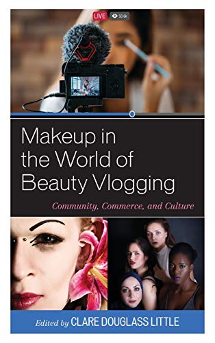 Beispielbild fr Makeup in the World of Beauty Vlogging: Community, Commerce, and Culture zum Verkauf von Revaluation Books