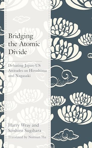 Stock image for Bridging the Atomic Divide: Debating Japan-US Attitudes on Hiroshima and Nagasaki for sale by Michael Lyons