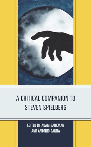 Imagen de archivo de A Critical Companion to Steven Spielberg (Critical Companions to Contemporary Directors) a la venta por Cotswold Rare Books