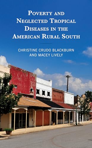 Beispielbild fr Poverty and Neglected Tropical Diseases in the American Rural South zum Verkauf von Michael Lyons