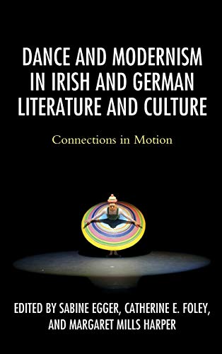 Beispielbild fr Dance and Modernism in Irish and German Literature and Culture Connections in Motion zum Verkauf von PBShop.store US