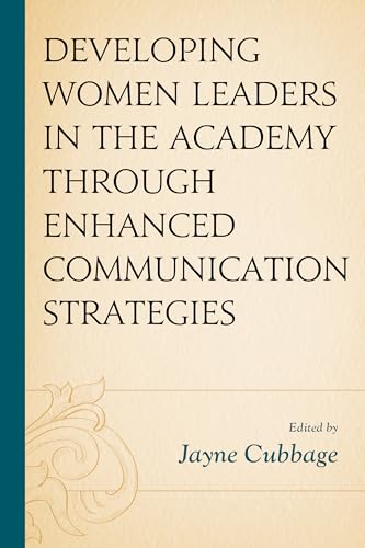 9781498595339: Developing Women Leaders in the Academy through Enhanced Communication Strategies