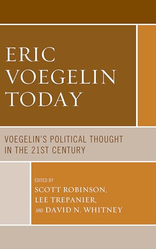 Stock image for Eric Voegelin Today: Voegelin's Political Thought in the 21st Century for sale by Revaluation Books