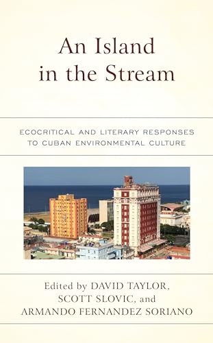 Stock image for An Island in the Stream: Ecocritical and Literary Responses to Cuban Environmental Culture (Ecocritical Theory and Practice) for sale by Michael Lyons