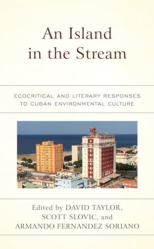 Imagen de archivo de An Island in the Stream: Ecocritical and Literary Responses to Cuban Environmental Culture (Ecocritical Theory and Practice) a la venta por Chiron Media