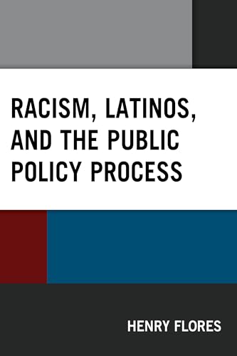 Imagen de archivo de Racism, Latinos, and the Public Policy Process Latinos and American Politics a la venta por PBShop.store US