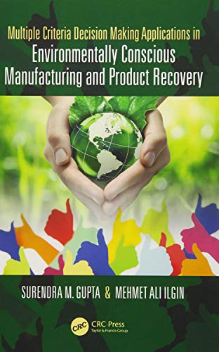 Beispielbild fr Multiple Criteria Decision Making Applications in Environmentally Conscious Manufacturing and Product Recovery zum Verkauf von Blackwell's