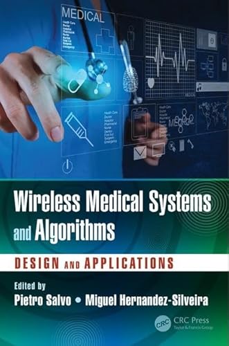 9781498700764: Wireless Medical Systems and Algorithms: Design and Applications (Devices, Circuits, and Systems)