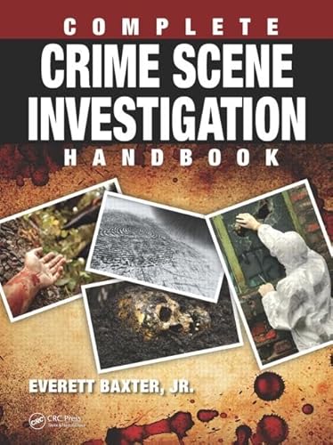 9781498701440: Complete Crime Scene Investigation Handbook