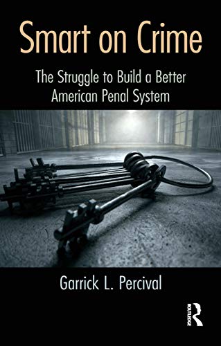 9781498703130: Smart on Crime: The Struggle to Build a Better American Penal System