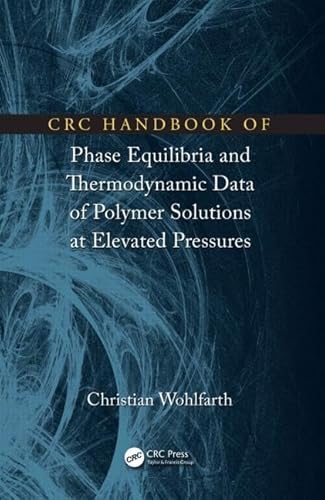 9781498703208: CRC Handbook of Phase Equilibria and Thermodynamic Data of Polymer Solutions at Elevated Pressures