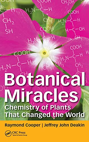 Beispielbild fr Botanical Miracles: Chemistry of Plants That Changed the World zum Verkauf von Big River Books