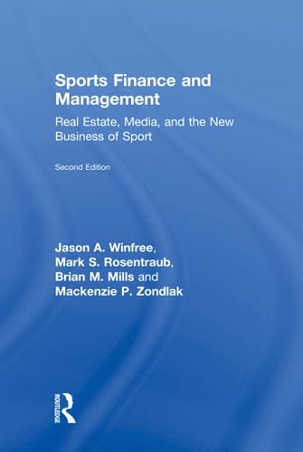 Imagen de archivo de Sports Finance and Management: Real Estate, Media, and the New Business of Sport, Second Edition a la venta por Textbooks_Source