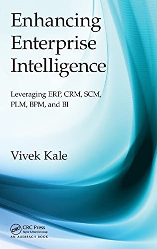 9781498705974: Enhancing Enterprise Intelligence: Leveraging ERP, CRM, SCM, PLM, BPM, and BI