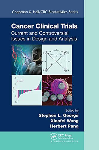 Stock image for Cancer Clinical Trials: Current and Controversial Issues in Design and Analysis (Chapman & Hall/CRC Biostatistics Series) for sale by Big River Books