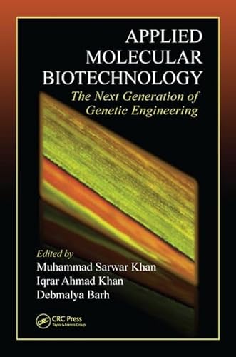 9781498714815: Applied Molecular Biotechnology: The Next Generation of Genetic Engineering