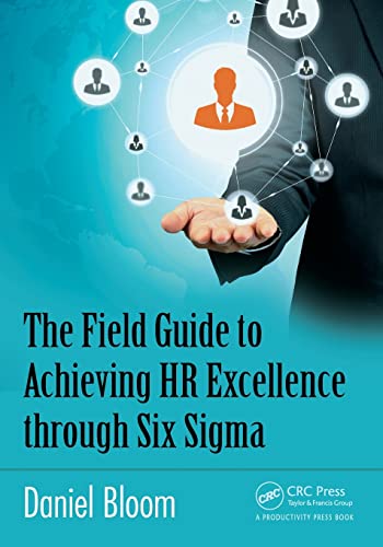 Stock image for The Field Guide to Achieving HR Excellence through Six Sigma for sale by Blackwell's