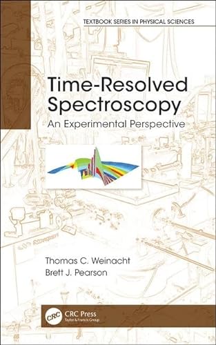 9781498716734: Time-Resolved Spectroscopy: An Experimental Perspective (Textbook Series in Physical Sciences)