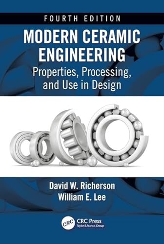 Stock image for Modern Ceramic Engineering: Properties, Processing, and Use in Design, Fourth Edition for sale by Byrd Books