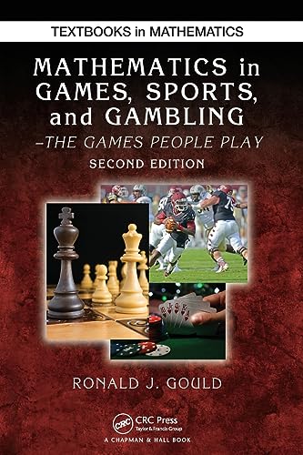 9781498719520: Mathematics in Games, Sports, and Gambling: The Games People Play, Second Edition