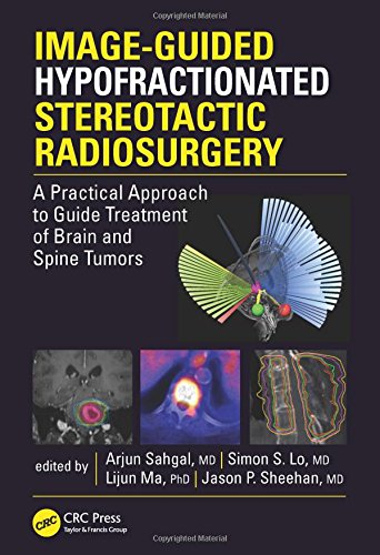 Stock image for Image-Guided Hypofractionated Stereotactic Radiosurgery: A Practical Approach to Guide Treatment of Brain and Spine Tumors for sale by Big River Books