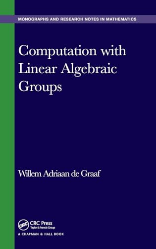 9781498722902: Computation with Linear Algebraic Groups