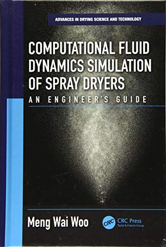 Stock image for Computational Fluid Dynamics Simulation of Spray Dryers: An Engineer&rsquo;s Guide (Advances in Drying Science and Technology) for sale by Books Puddle