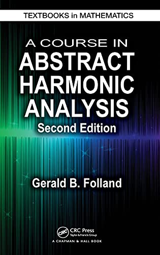 9781498727136: A Course in Abstract Harmonic Analysis: 29 (Textbooks in Mathematics)