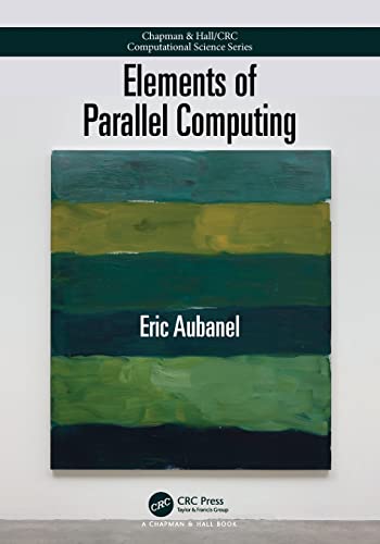 Stock image for Elements of Parallel Computing (Chapman & Hall/CRC Computational Science) for sale by Chiron Media