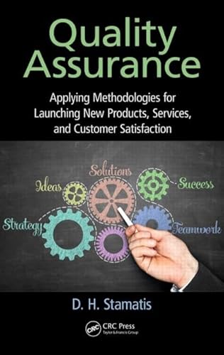 Beispielbild fr Quality Assurance: Applying Methodologies for Launching New Products, Services, and Customer Satisfaction zum Verkauf von Revaluation Books
