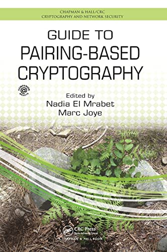 Beispielbild fr Guide to Pairing-Based Cryptography (Chapman & Hall/CRC Cryptography and Network Security Series) zum Verkauf von Ria Christie Collections