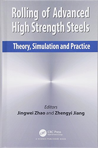 Stock image for Rolling of Advanced High Strength Steels: Theory, Simulation and Practice for sale by Mispah books