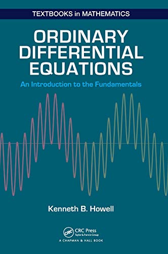 

Ordinary Differential Equations: An Introduction to the Fundamentals (Textbooks in Mathematics)