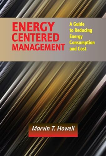 Stock image for Energy Centered Management: A Guide to Reducing Energy Consumption and Cost for sale by HPB-Red