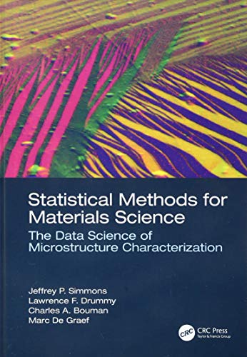 9781498738200: Statistical Methods for Materials Science: The Data Science of Microstructure Characterization